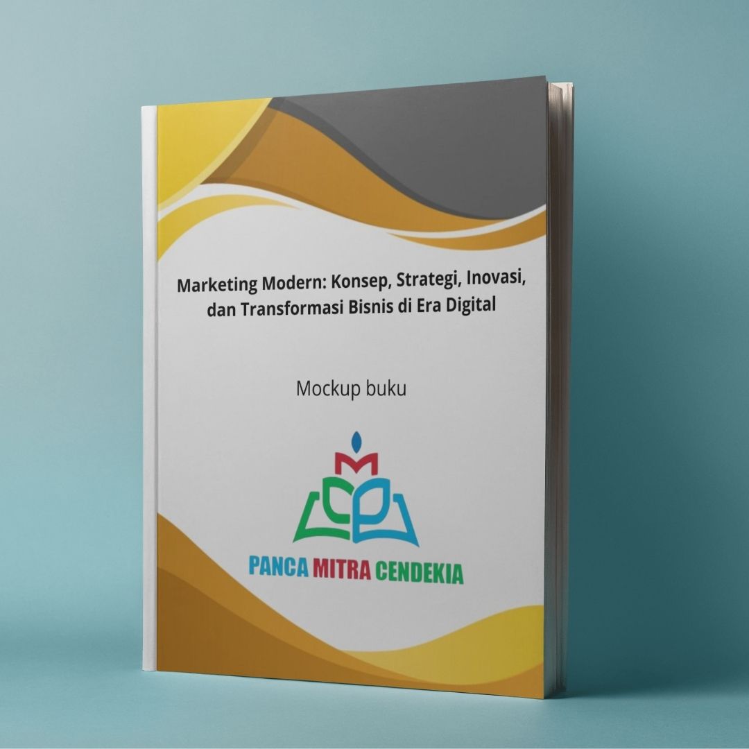 Marketing Modern: Konsep, Strategi, Inovasi, dan Transformasi Bisnis di Era Digital